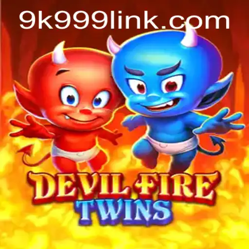 Unleashing the Adventure of DevilFireTwins with 9k999 PH Login