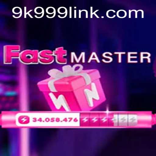 FastMaster: Unleashing Thrills with 9k999 PH Login
