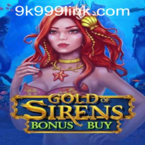 Discover the Thrills of GoldofSirensBonusBuy: Your Gateway to Adventure