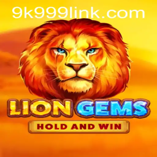 Exploring LionGems: A Comprehensive Guide to 9k999 PH Login