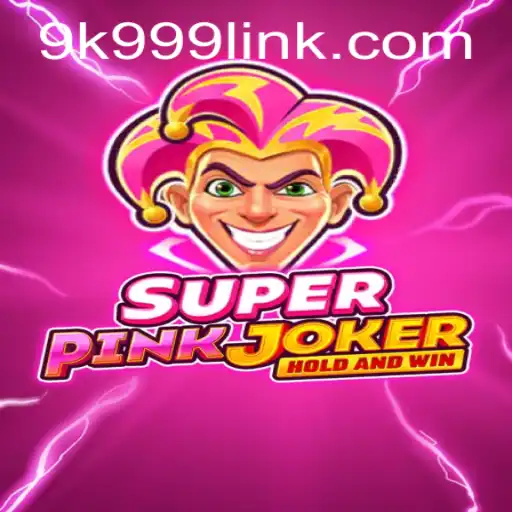 Discovering the Thrills of SuperPinkJoker and The Excitement of 9k999 PH Login
